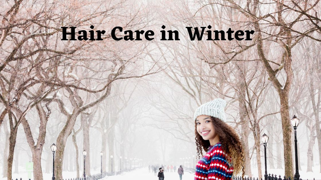 How to take care of your hair during winter